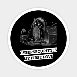 cybersecurity is my first love Magnet